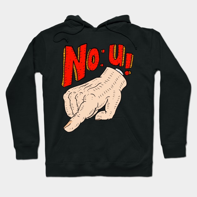 no u, no you, nope thou. comeback meme shirt. Hoodie by JJadx